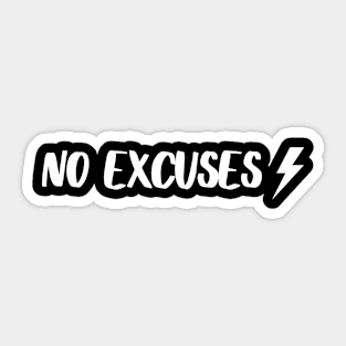 No excuses Sticker